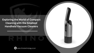 Pocket Power: Exploring the World of Compact Cleaning with the Smallest Handheld Vacuum Cleaners - rhinotechnology