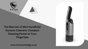 The Marvels of Mini Handheld Vacuum Cleaners: Compact Cleaning Power at Your Fingertips - rhinotechnology